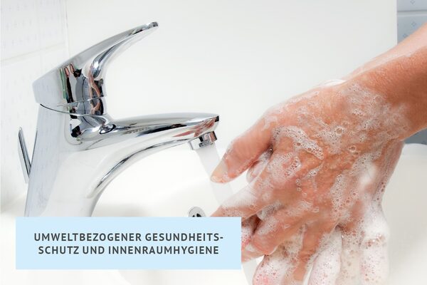 Umweltbezogener Gesundheitsschutz und Innenraumhygiene